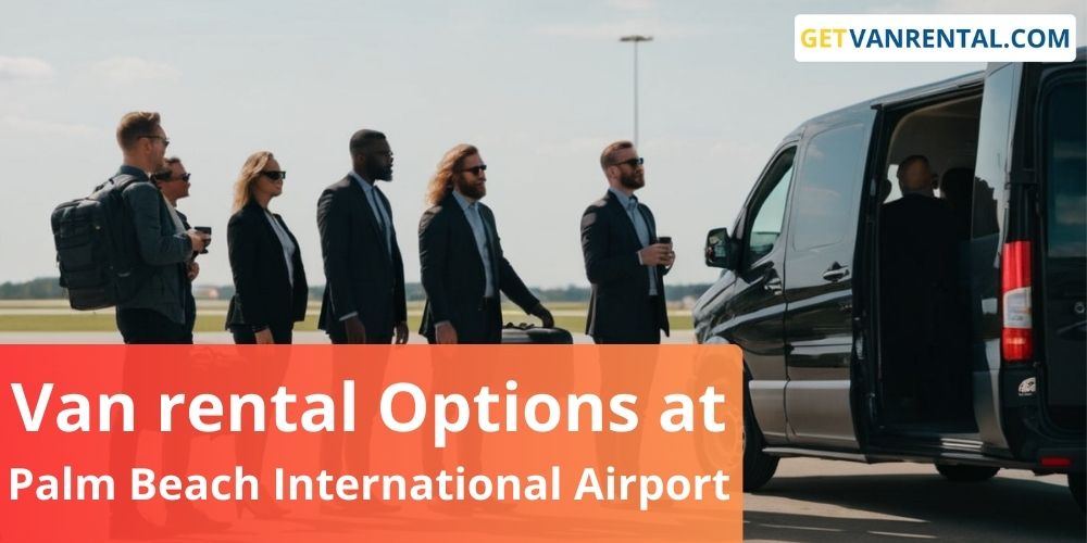 Van rental Options at Palm Beach International Airport