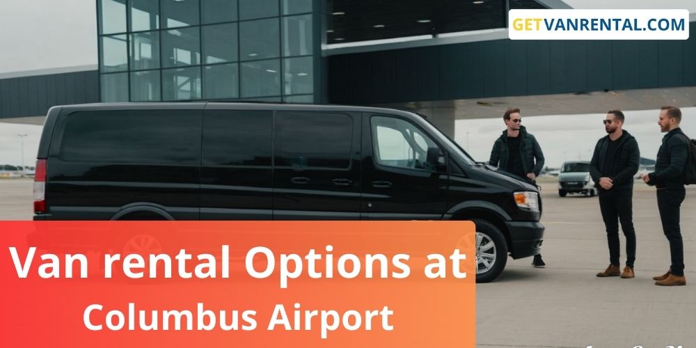 Van rental Options at Columbus Metropolitan Airport