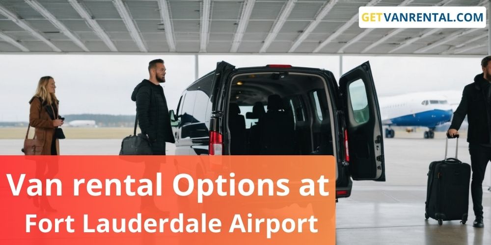 Van rental Options at Fort Lauderdale Hollywood International Airport