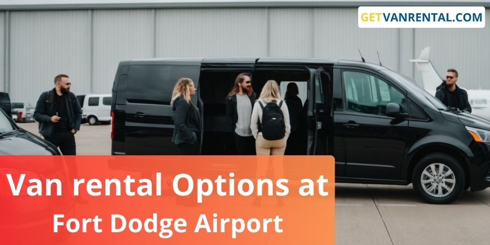 Van rental Options at Fort Dodge Airport