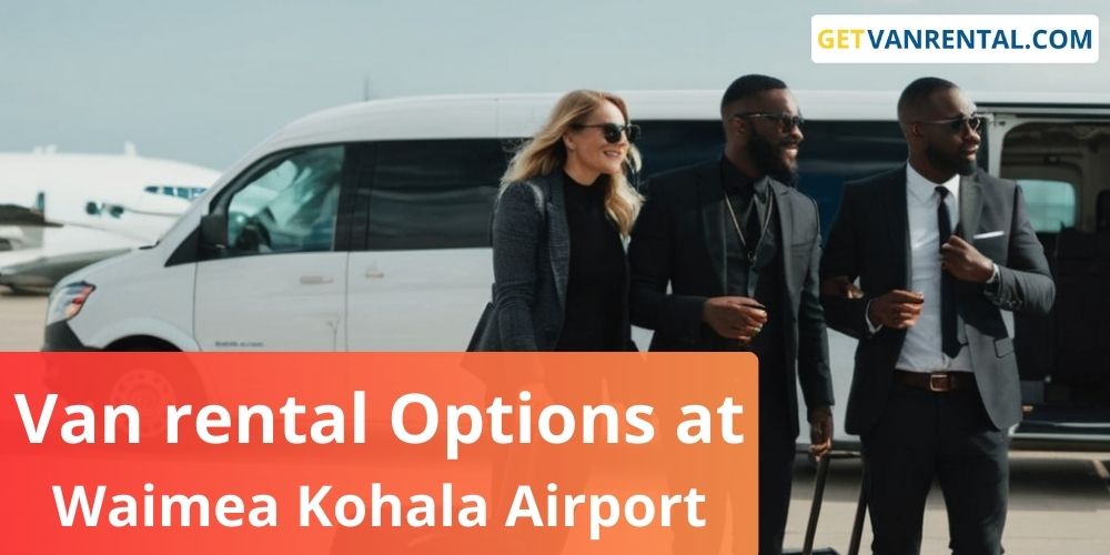Van rental Options at Waimea Kohala Airport