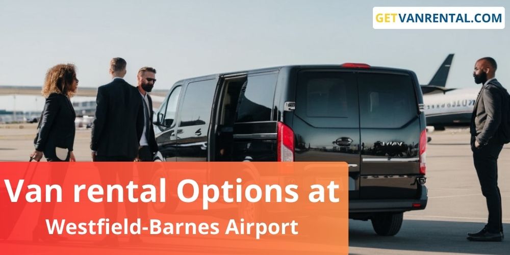 Van rental Options at Westfield-Barnes Airport