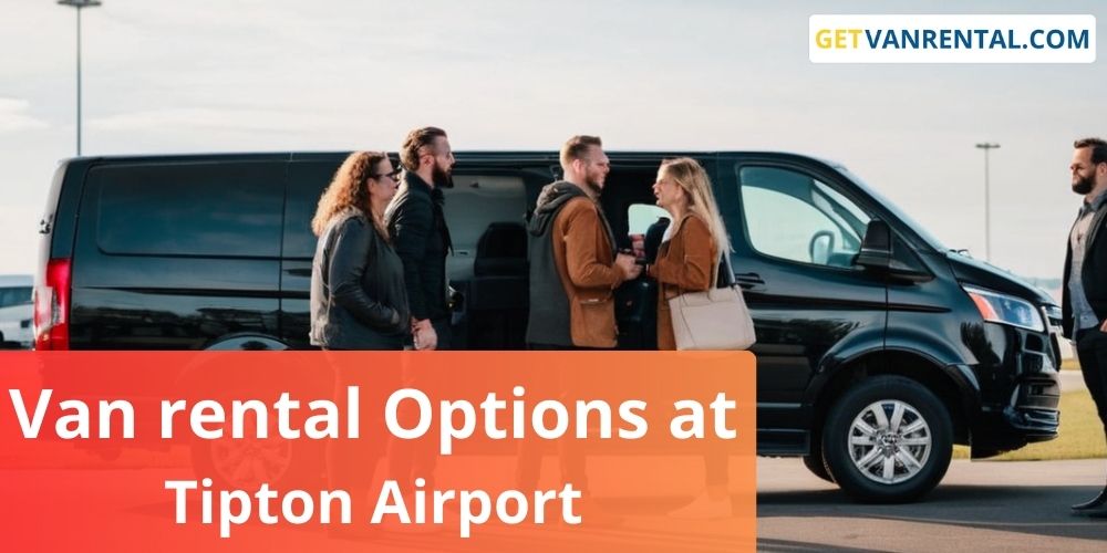 Van rental Options at Tipton Airport