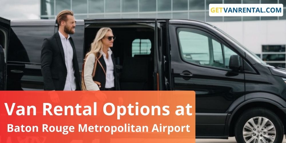Van Rental Options at Baton Rouge Metropolitan Airport