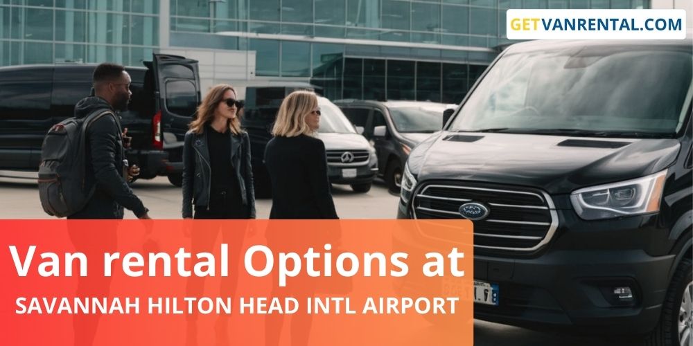 Van rental Options at Savannah Hilton Head International Airport