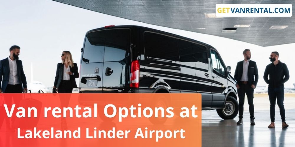 Van rental Options at Lakeland Linder Airport