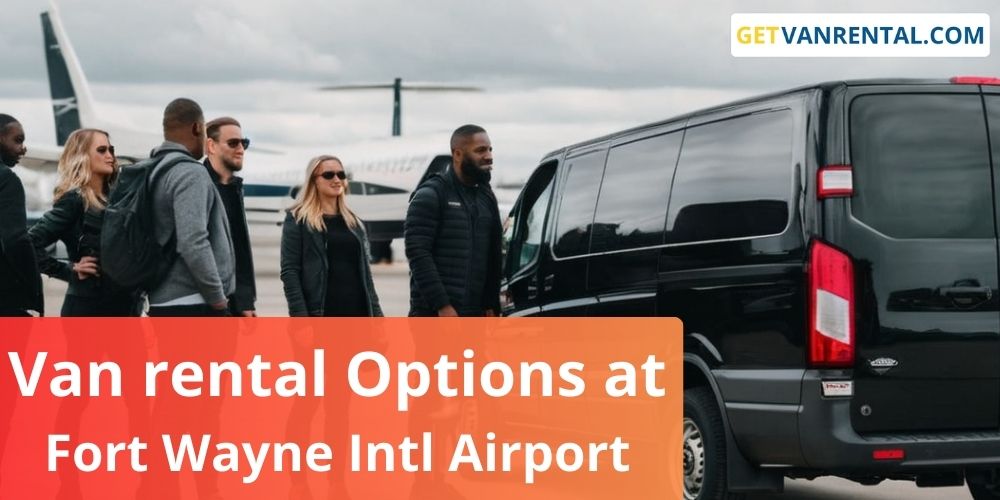 Van rental Options at Fort Wayne International Airport