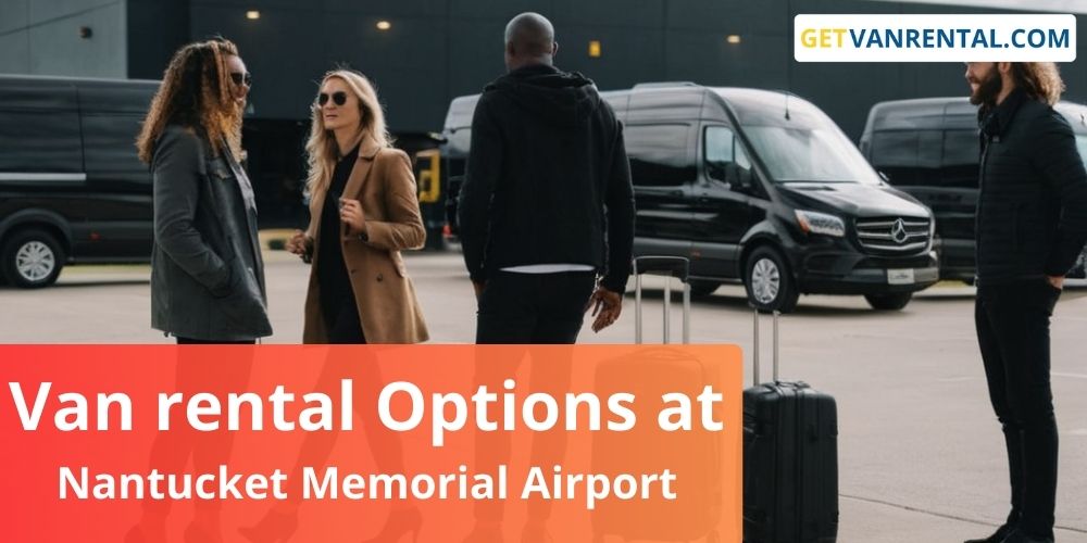 Van rental Options at Nantucket Memorial Airport