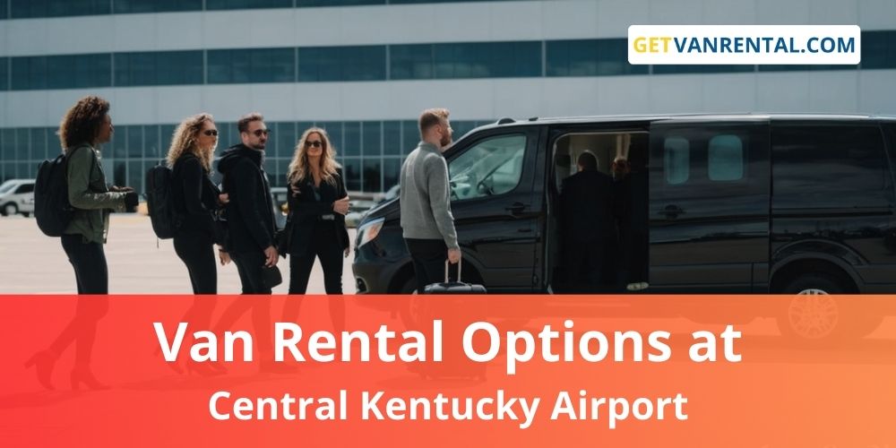 Van rental Options at Central Kentucky Airport