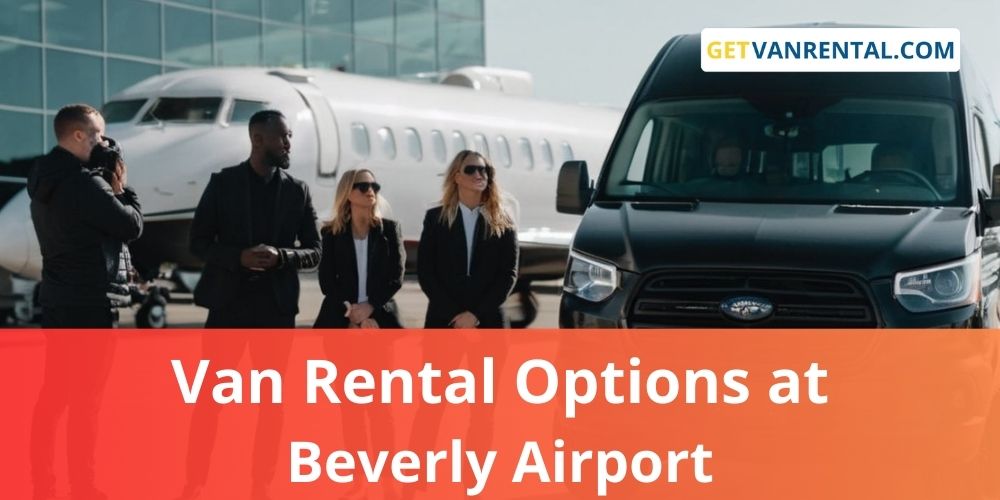 Van rental Options at Beverly Airport