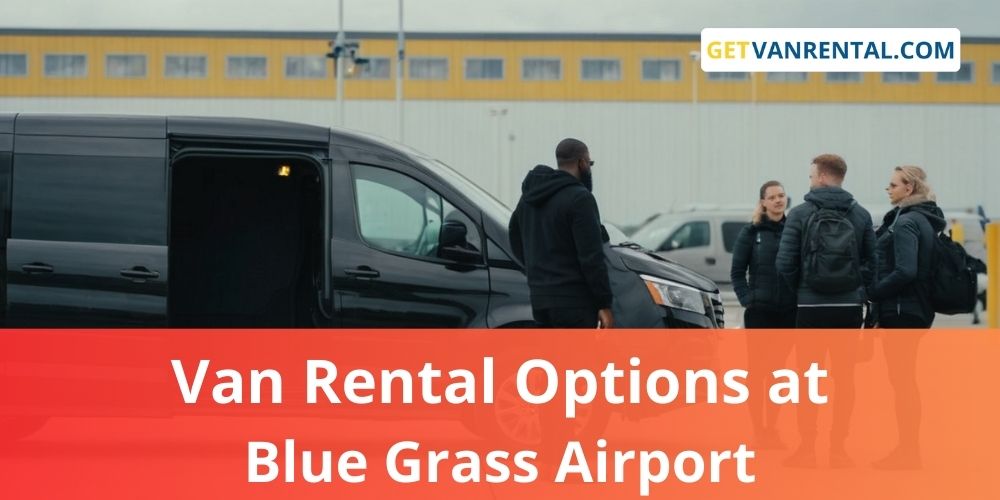 Van rental Options at Blue Grass Airport