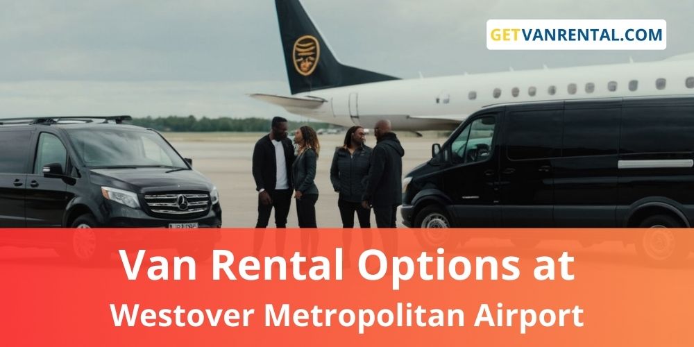 Van rental Options at Westover Metropolitan Airport